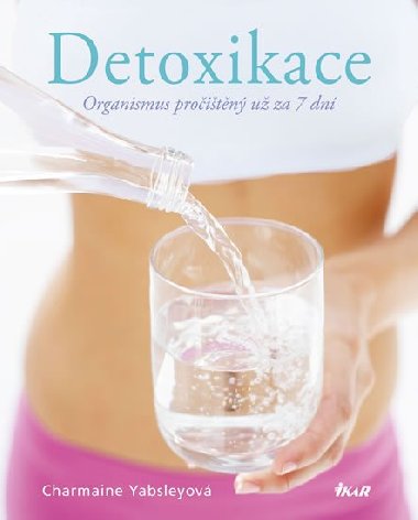 Detoxikace - organismus proitn ji za 7 dn - Charmaine Yabsley
