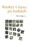Koukat v davu po holkch - Adam Votruba