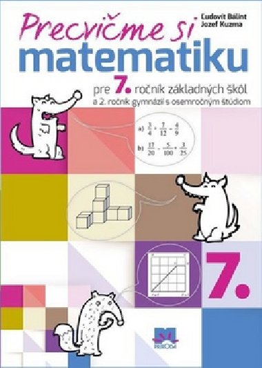 Precvime si matematiku pre 7. ronk zkladnch kl - udovt Blint; Jozef Kuzma