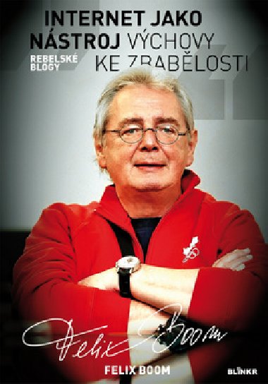 Internet jako nstroj vchovy ke zbablosti - Felix Boom