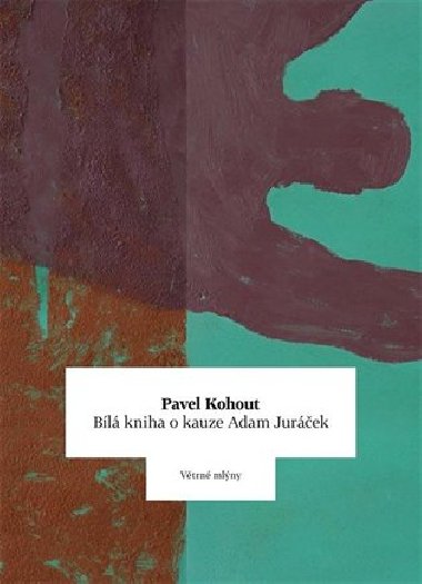 Bl kniha o kauze Adam Jurek - Pavel Kohout