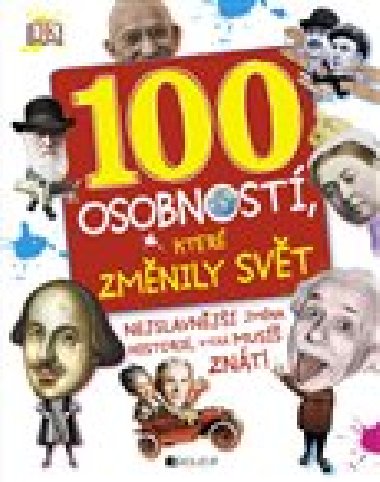 100 osobnost, kter zmnily svt - Gilliland Ben, Parker Philip