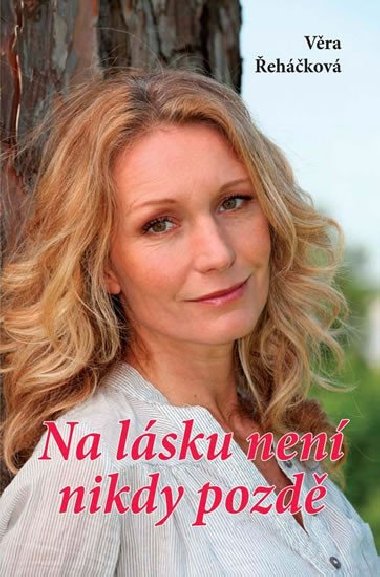 Na lsku nen nikdy pozd - Vra ehkov