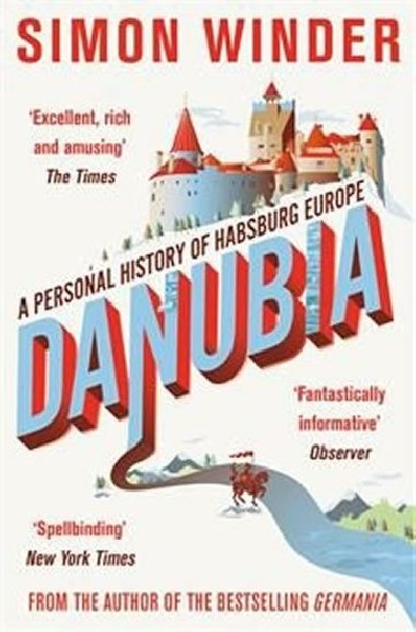 Danubia - A Personal History of  Habsburg Europe - Winder Simon