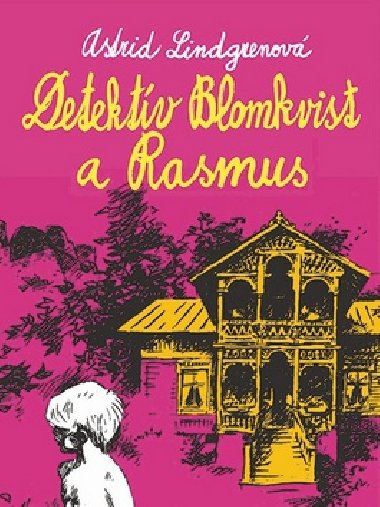 Detektv blomkvist a rasmus - Astrid Lindgrenov