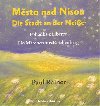 Msto nad Nisou/Die Stadt an der Neisse - Paul Rainer,Jaroslava Vaova