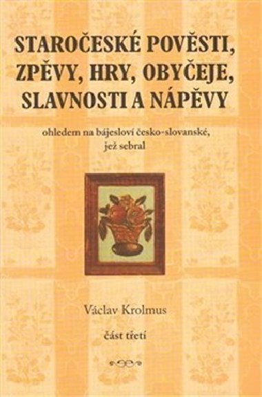 Staroesk povsti, zpvy, hry... 3. st - Vclav Krolmus