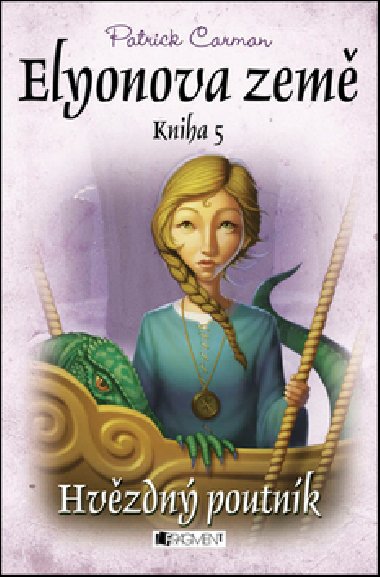 Elyonova zem 5 - Hvzdn poutnk - Patrick Carman