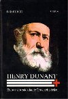Henry Dunant. ivot a vra zakladatele ervenho ke - Felix Christ