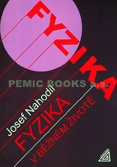 Fyzika v bnm ivot - J. Nahodil