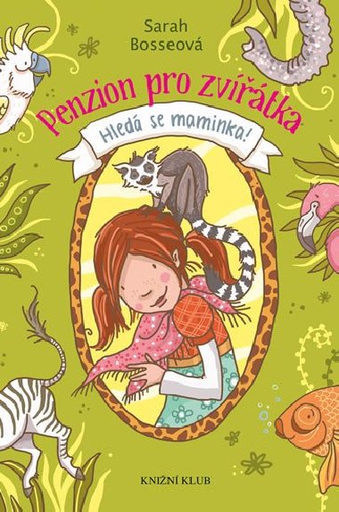 Penzion pro zvtka: Hled se maminka! - Sarah Bosse