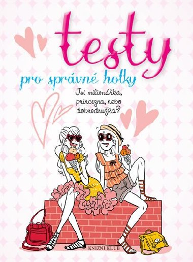 Testy pro sprvn holky - Milionka, princezna nebo dobrodruka? - Anne-Sophie Jouhanneauov