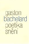 Poetika snění - Gaston Bachelard