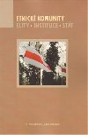 Etnick komunity. Elity. Instituce. Stt - Dana Bittnerov,Miriam Moravcov