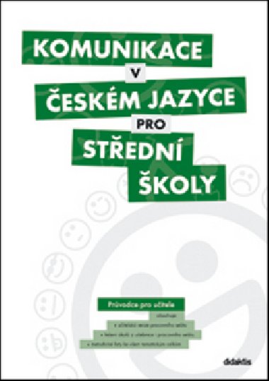 Komunikace v eskm jazyce pro stedn koly (prvodce pro uitele) - Didaktis