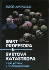 Smrt profesora je svtov katastrofa a jin pbhy s neblahm koncem - Jaroslav Malina