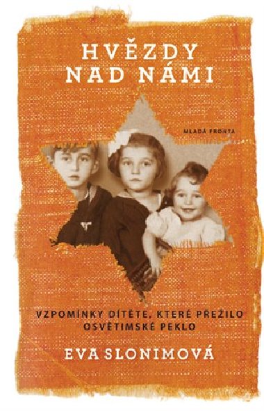 Hvzdy nad nmi - Vzpomnky dtte, kter peilo osvtimsk peklo - Eva Slonim