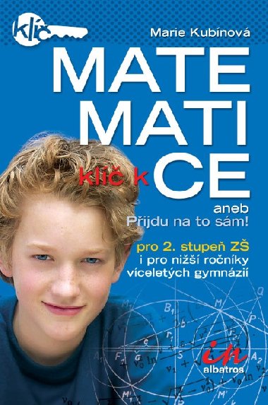 Kl k matematice aneb pjdu na to sm! - Marie Kubnov; Daniel Smr