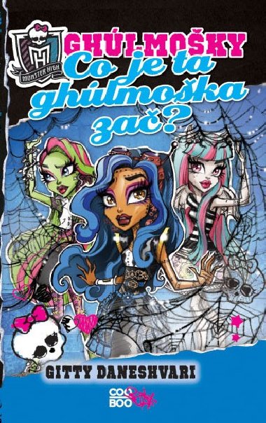 Monster High Co je ta ghlmoka za? - Gitty Daneshvari