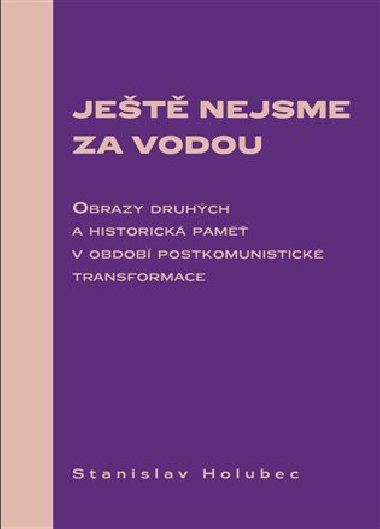 Jet nejsme za vodou - Stanislav Holubec