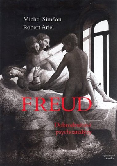 Freud dobrodrustv psychoanalzy - Robert Ariel; Michel Simon