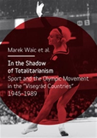 In the Shadow of Totalitarism - Marek Waic,kol.