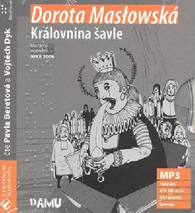 Krlovnina avle - Dorota Maslowska; Vojta Dyk; Pavla Beretov; Ji Franta