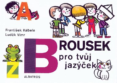 Brousek pro tvj jazek - Frantiek Kbele; Ludk Vimr