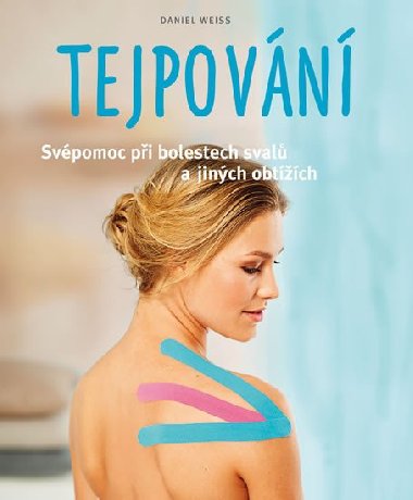 Tejpovn - Svpomoc pi bolestech sval a jinch obtch - Weiss Daniel