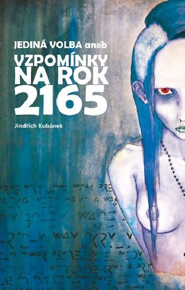 Jedin volba aneb Vzpomnky na rok 2165 - Jindich Kubnek