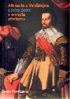 Albrecht z Valdtejna a jeho doba v zrcadle aforismu - Ivan Fontana