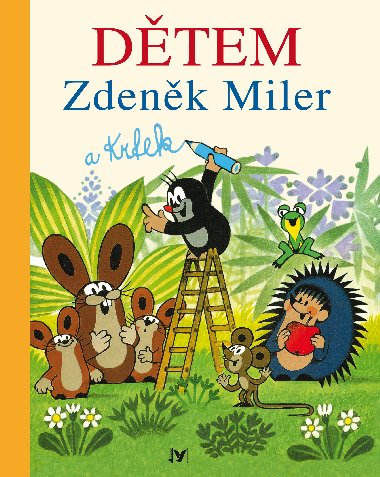 Dtem Zdenk Miler a Krtek - Zdenk Miler
