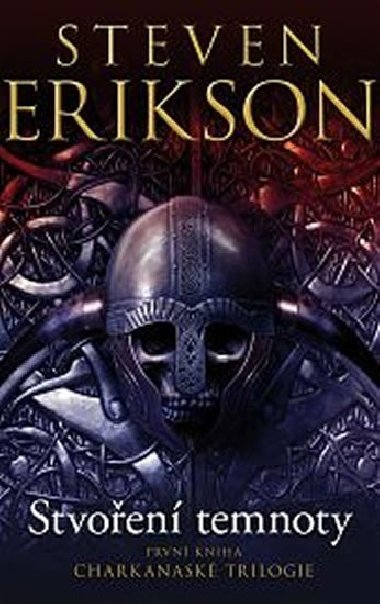 Charkanask trilogie 1 - Stvoen temnoty - Steven Erikson