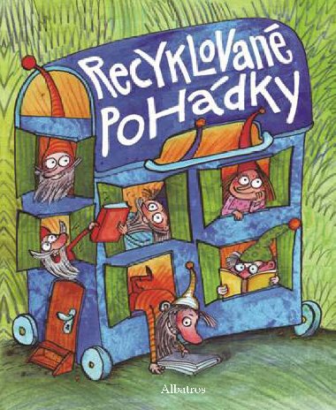 Recyklovan pohdky - Alena Schulz, Kolektiv