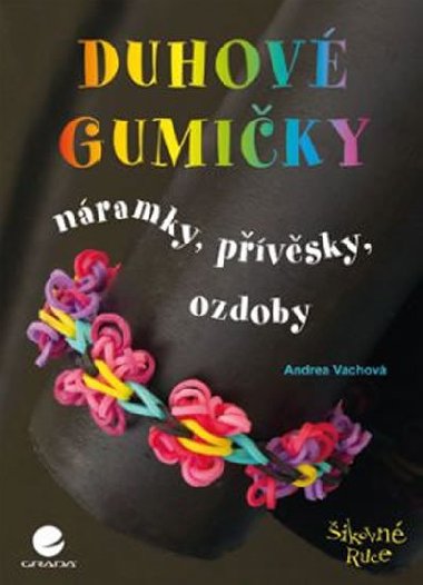 Duhové gumičky - Náramky, přívěsky, ozdoby - Andrea Vachová