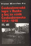 eskoslovensk legie v Rusku a boj za vznik eskoslovenska 1914-1918 III. dl - Victor Miroslav Fic