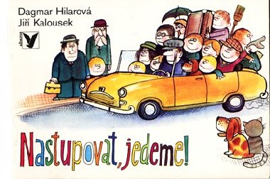 Nastupovat, jedeme! - Dagmar Hilarov, Ji Kalousek