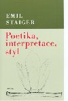 Poetika, interpretace, styl - Emil Staiger