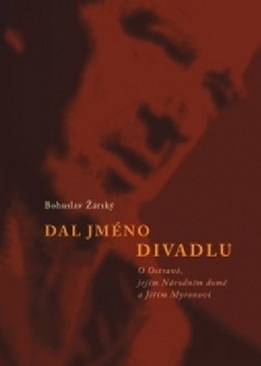 Dal jmno divadlu - Bohuslav rsk