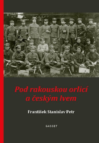 Pod rakouskou orlic a eskm lvem - Frantiek Stanislav Petr