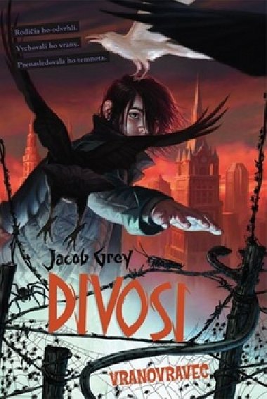 Divosi: vranovravec - Jacob Grey