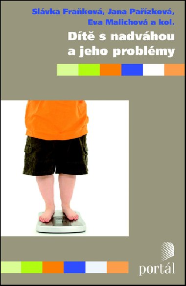 Dt s nadvhou a jeho problmy - Slvka Frakov; Jana Pazkov; Eva Malichov