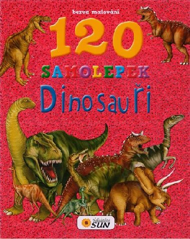 Dinosaui 120 samolepek - Bezva malovn - Nakladatelstv SUN