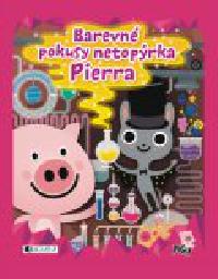 Barevn pokusy netoprka Pierra - Zdenka Chocholouov, Zuzana Pavskov