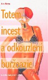 Totem, incest a odkouzlen buroazie - Jan Stern
