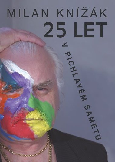 25 let v pichlavm sametu - Milan Knk