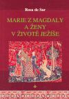 Marie z Magdaly a eny v ivot Jee - de Rosa Sar