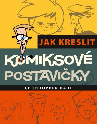 Jak kreslit komiksov postaviky - Christopher Hart