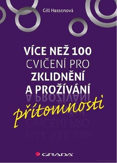 Vce ne 100 jednoduchch cvien pro zklidnn a provn ptomnosti - Gill Hasson