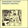 Horsk kil - Adalbert Stifter,Ladislav Skora